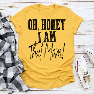 Rebel Rose Oh, Honey I Am That Mom T-Shirt