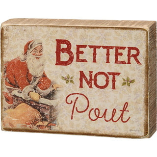 Better Not Pout Block Sign