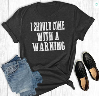 Way Down South I Should Come With a Warning T-Shirt Small