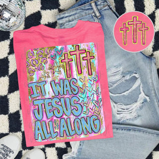 Southern Backroad Tees It was Jesus All Along Faith Shirt