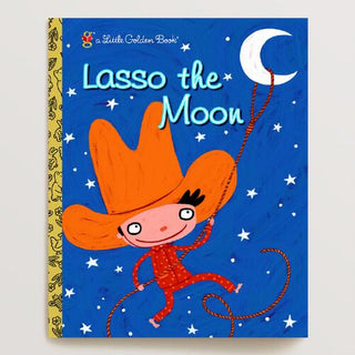 A Little Golden Book Lasso the Moon