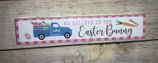 We Believe in the Easter Bunny Sign Style 2