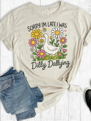Rebel Rose Sorry I'm Late I Was Dilly Dallying Graphic Tee Cream