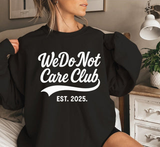 Southern Attitude Designs We Do Not Care Club Crewneck
