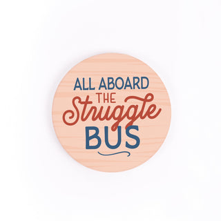 All Aboard the Struggle Bus Car Coaster 0852
