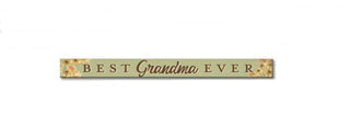 Best Grandma Ever Skinny Sign