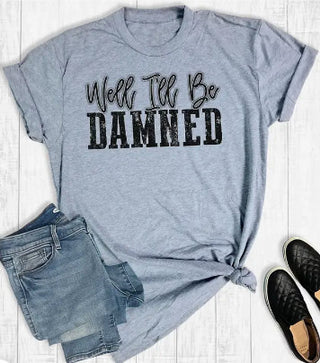 Way Down South Well I'll Be Damned T-Shirt