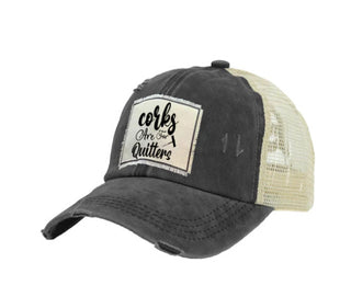 Corks Are For Quitters Cap