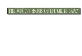 Mind Your Biscuits Skinny Sign