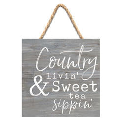 Country Livin’ & Sweet Tea Sippin’ Sign