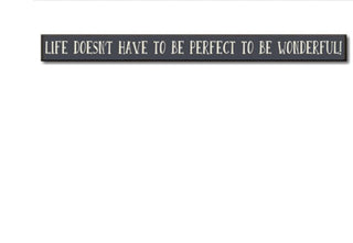 Life Doesn’t Have to be Perfect Skinny Sign