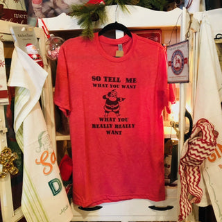 So Tell Me What You Want Holiday Shirt