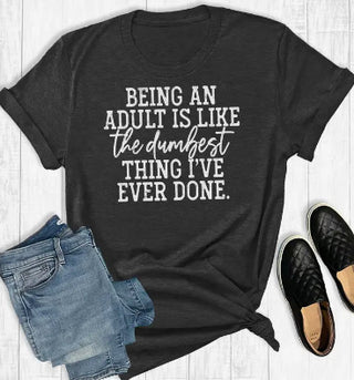 Way Down South Being an Adult T-Shirt