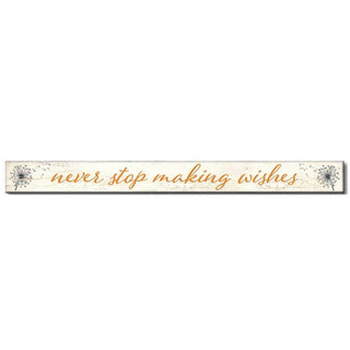 Never Stop Making Wishes Skinny Sign