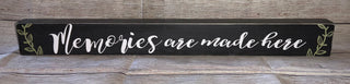 Memories Are Made Here Block Sign